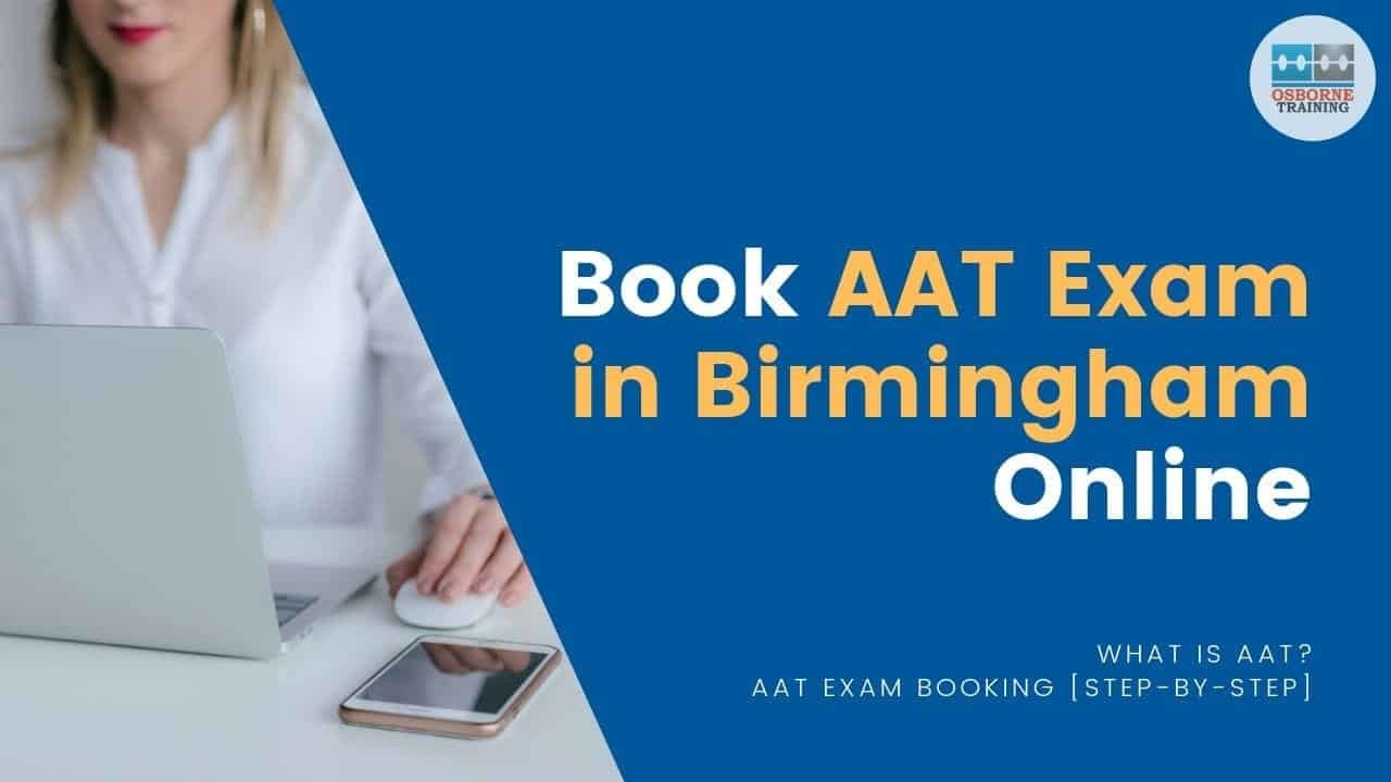 Book AAT Exam in Birmingham Online (in 3-Simple Steps) Book AAT Exam in Birmingham Online (in 3-Simple Steps)
