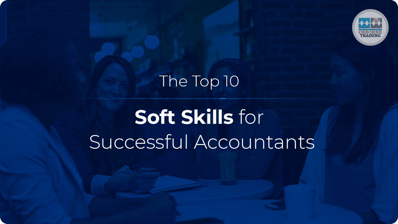 The Top 10 Soft Skills for Successful Accountants The Top 10 Soft Skills for Successful Accountants