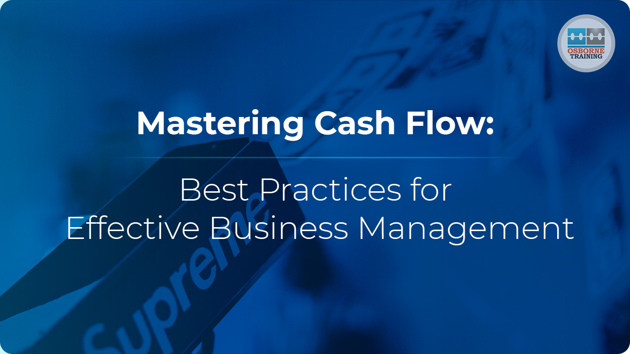 Mastering Cash Flow: Best Practices for Effective Business Management Mastering Cash Flow: Best Practices for Effective Business Management