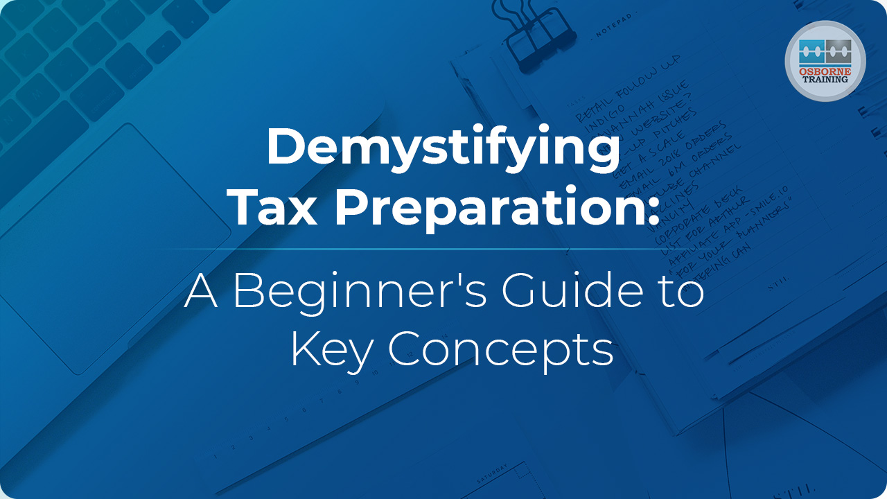 Demystifying Tax Preparation: A Beginner’s Guide to Key Concepts Demystifying Tax Preparation: A Beginner’s Guide to Key Concepts