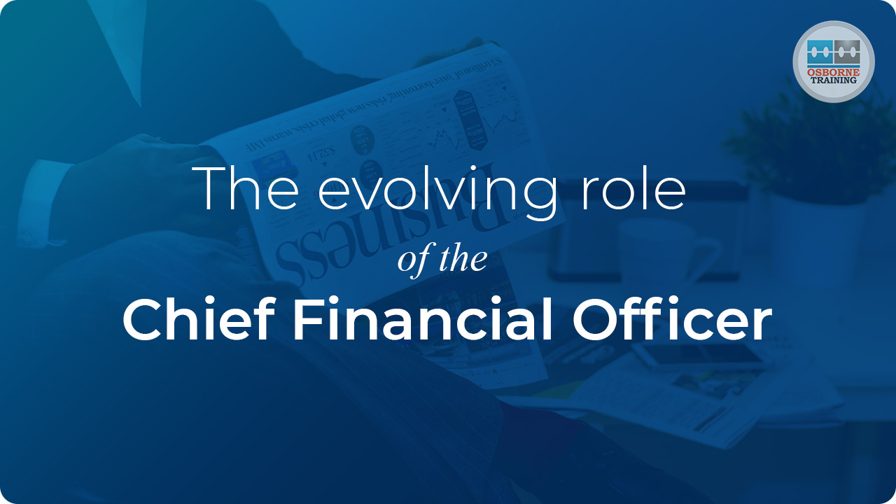 The role of a CFO in today’s business: The evolving role of the Chief Financial Officer The role of a CFO in today’s business: The evolving role of the Chief Financial Officer