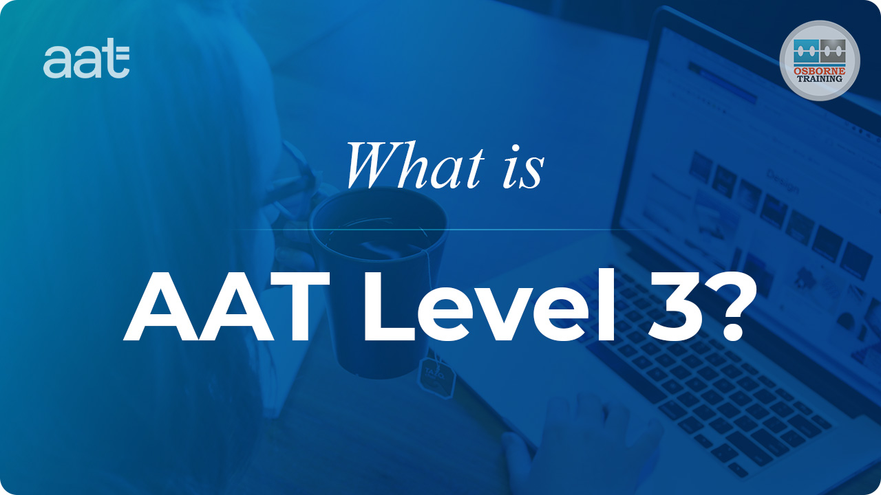 What is AAT Accounting Level 3? What is AAT Accounting Level 3?