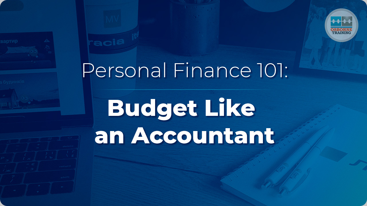 Personal Finance 101: Budget Like an Accountant Personal Finance 101: Budget Like an Accountant